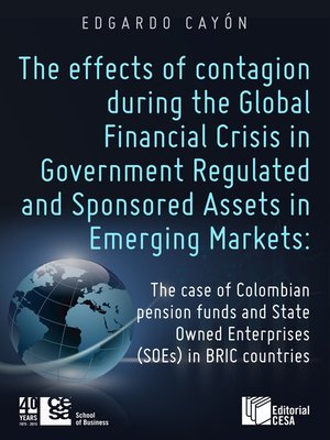 cover image of The effects of contagion during the Global Financial Crisis in Government Regulated